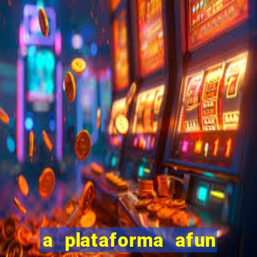 a plataforma afun paga mesmo